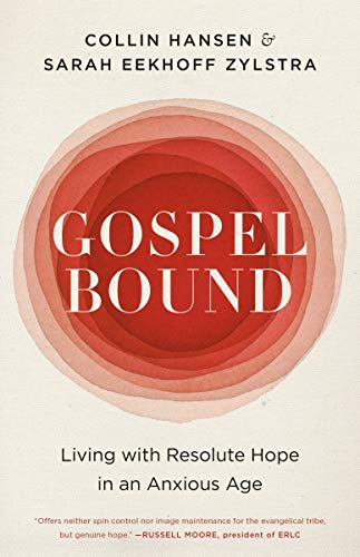 Imagen de archivo de Gospelbound: Living with Resolute Hope in an Anxious Age a la venta por SecondSale