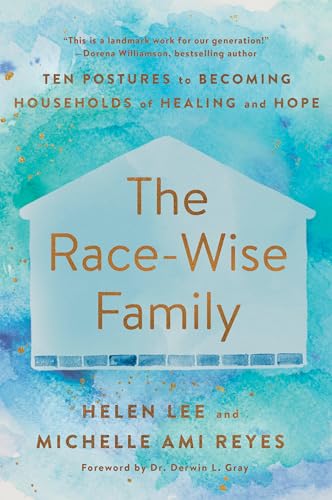 Beispielbild fr The Race-Wise Family: Ten Postures to Becoming Households of Healing and Hope zum Verkauf von Dream Books Co.