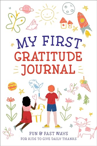 Beispielbild fr My First Gratitude Journal: Fun and Fast Ways for Kids to Give Daily Thanks zum Verkauf von Wonder Book