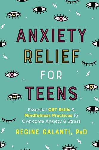 Stock image for Anxiety Relief for Teens: Essential CBT Skills and Mindfulness Practices to Overcome Anxiety and Stress for sale by ThriftBooks-Dallas