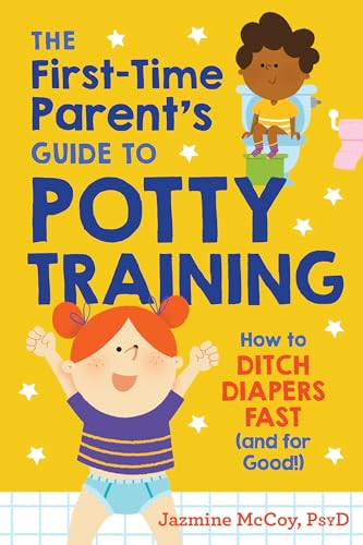 Stock image for The First-Time Parent's Guide to Potty Training: How to Ditch Diapers Fast (and for Good!) for sale by Gulf Coast Books