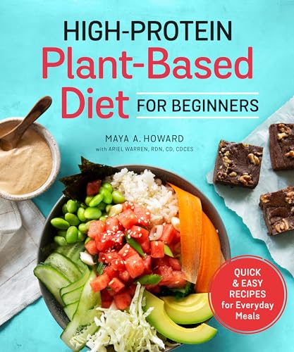 

High-Protein Plant-Based Diet for Beginners : Quick Easy Recipes for Everyday Meals