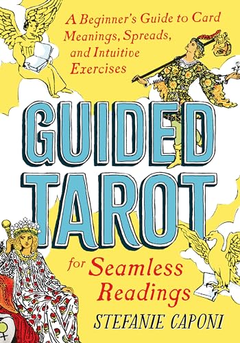 Stock image for Guided Tarot: A Beginner's Guide to Card Meanings, Spreads, and Intuitive Exercises for Seamless Readings for sale by HPB-Diamond