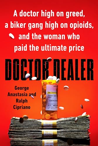 Stock image for Doctor Dealer: A doctor high on greed, a biker gang high on opioids, and the woman who paid the ultimate price for sale by Orion Tech