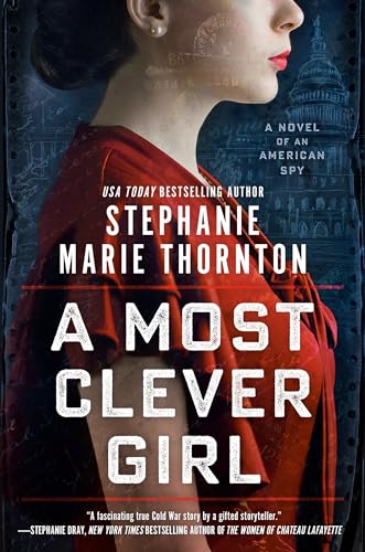 Beispielbild fr A Most Clever Girl : A Novel of an American Spy zum Verkauf von Better World Books