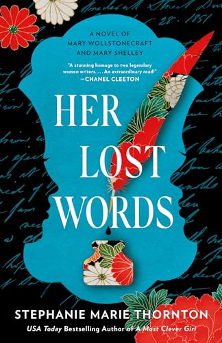 Stock image for Her Lost Words: A Novel of Mary Wollstonecraft and Mary Shelley for sale by Goodwill Books