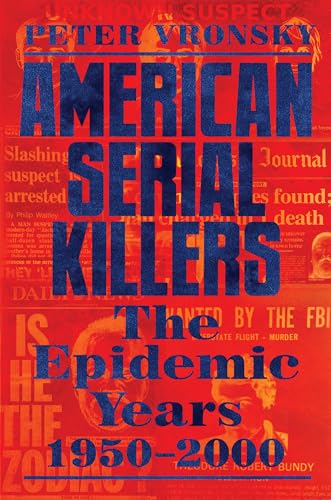 Beispielbild fr American Serial Killers: The Epidemic Years 1950-2000 zum Verkauf von AwesomeBooks