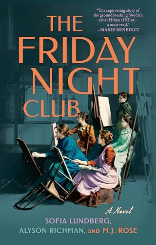 Stock image for The Friday Night Club: A Novel of Artist Hilma af Klint and Her Creative Circle for sale by GoodwillNI