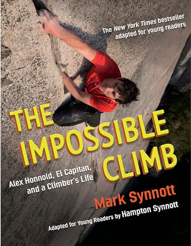 Stock image for The Impossible Climb (Young Readers Adaptation): Alex Honnold, El Capitan, and a Climber's Life for sale by Housing Works Online Bookstore