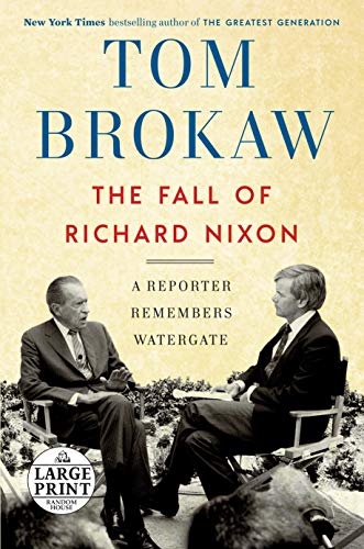 9780593209257: The Fall of Richard Nixon: A Reporter Remembers Watergate