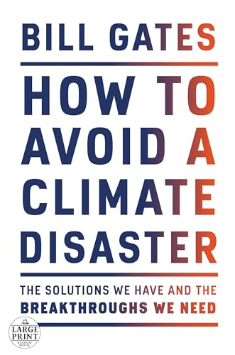 9780593215777: How to Avoid a Climate Disaster: The Solutions We Have and the Breakthroughs We Need (Random House Large Print)