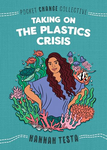 Imagen de archivo de Taking on the Plastics Crisis (Pocket Change Collective) a la venta por BooksRun