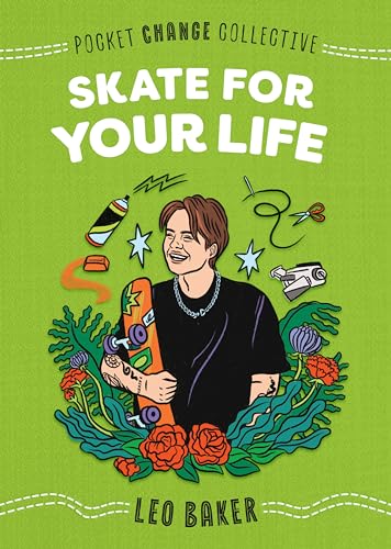 Imagen de archivo de Skate for Your Life (Pocket Change Collective) a la venta por SecondSale