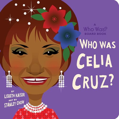 Stock image for Who Was Celia Cruz?: A Who Was? Board Book (Who Was? Board Books) for sale by ZBK Books