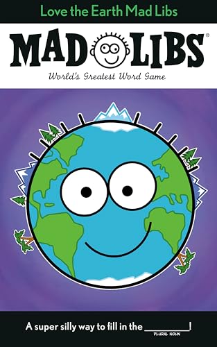 

Love the Earth Mad Libs: World's Greatest Word Game
