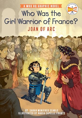 Stock image for Who Was the Girl Warrior of France?: Joan of Arc: A Who HQ Graphic Novel (Who HQ Graphic Novels) for sale by Your Online Bookstore