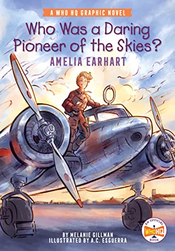 Imagen de archivo de Who Was a Daring Pioneer of the Skies?: Amelia Earhart: A Who HQ Graphic Novel (Who HQ Graphic Novels) a la venta por BooksRun