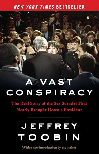9780593229583: A Vast Conspiracy: The Real Story of the Sex Scandal That Nearly Brought Down a President
