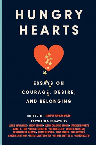 Beispielbild fr Hungry Hearts: Essays on Courage, Desire, and Belonging zum Verkauf von Ergodebooks