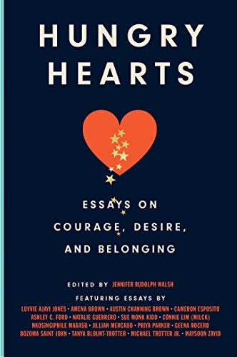 Imagen de archivo de Hungry Hearts: Essays on Courage, Desire, and Belonging a la venta por Ergodebooks