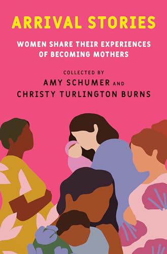 Beispielbild fr Arrival Stories: Women Share Their Experiences of Becoming Mothers zum Verkauf von Bookoutlet1