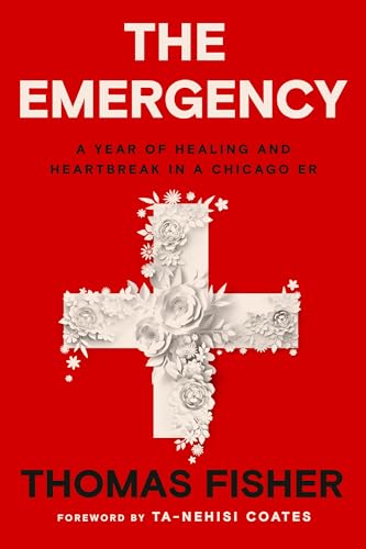 Stock image for The Emergency: A Year of Healing and Heartbreak in a Chicago ER for sale by Open Books