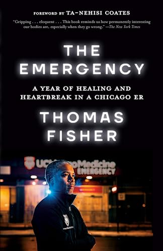 Stock image for The Emergency: A Year of Healing and Heartbreak in a Chicago ER for sale by BooksRun