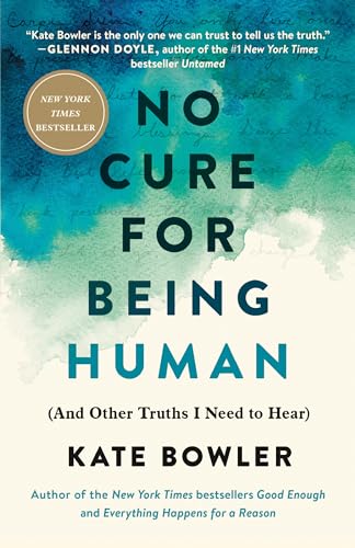 Imagen de archivo de No Cure for Being Human: (And Other Truths I Need to Hear) a la venta por SecondSale