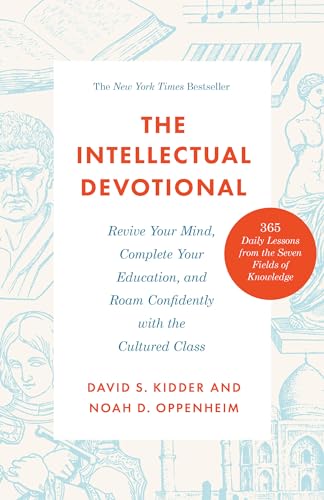 Beispielbild fr The Intellectual Devotional: Revive Your Mind, Complete Your Education, and Roam Confidently with the Cultured Class (The Intellectual Devotional Series) zum Verkauf von ZBK Books