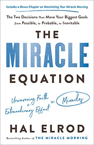 Stock image for The Miracle Equation: The Two Decisions That Move Your Biggest Goals from Possible, to Probable, to Inevitable for sale by ZBK Books