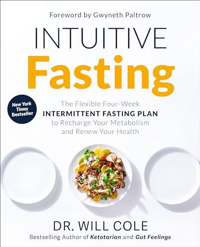 Stock image for Intuitive Fasting: The Flexible Four-Week Intermittent Fasting Plan to Recharge Your Metabolism and Renew Your Health for sale by ThriftBooks-Atlanta