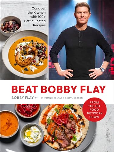 Stock image for Beat Bobby Flay: Conquer the Kitchen with 100+ Battle-Tested Recipes: A Cookbook for sale by Blindpig Books