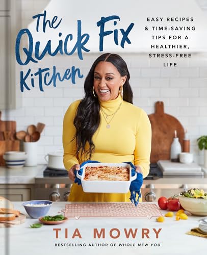 Stock image for The Quick Fix Kitchen: Easy Recipes and Time-Saving Tips for a Healthier, Stress-Free Life: A Cookbook for sale by Book Outpost