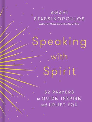 Stock image for Speaking with Spirit: 52 Prayers to Guide, Inspire, and Uplift You for sale by SecondSale