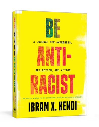 Stock image for Be Antiracist: A Journal for Awareness, Reflection, and Action for sale by SecondSale