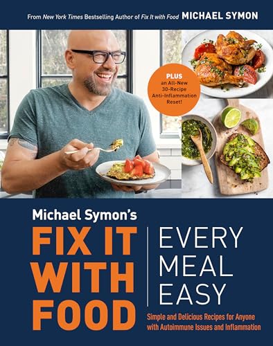 9780593233108: Fix It with Food: Every Meal Easy: Simple and Delicious Recipes for Anyone with Autoimmune Issues and Inflammation : A Cookbook