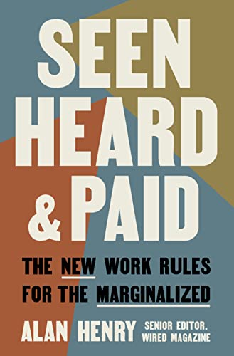 Stock image for Seen, Heard, and Paid: The New Work Rules for the Marginalized for sale by Hippo Books