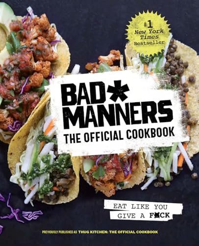 Beispielbild fr Bad Manners: The Official Cookbook: Eat Like You Give a F*ck: A Vegan Cookbook zum Verkauf von Bulk Book Warehouse