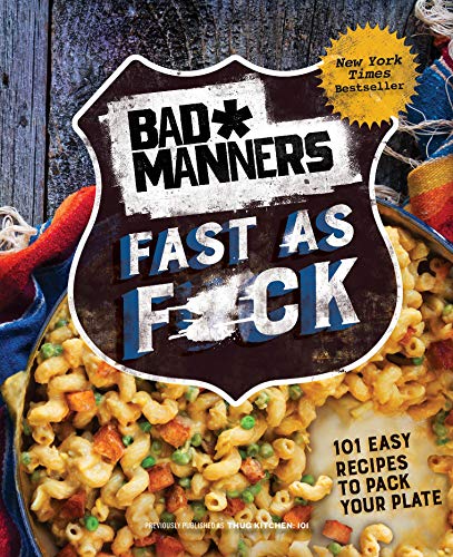Beispielbild fr Bad Manners: Fast as F*ck: 101 Easy Recipes to Pack Your Plate: A Vegan Cookbook zum Verkauf von Goodwill San Antonio