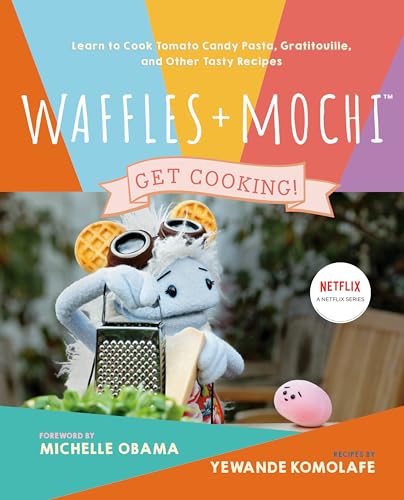Stock image for Waffles + Mochi: Get Cooking!: Learn to Cook Tomato Candy Pasta, Gratitouille, and Other Tasty Recipes: A Kids Cookbook for sale by Ergodebooks