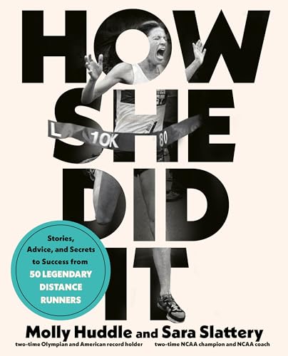 Beispielbild fr How She Did It: Stories, Advice, and Secrets to Success from Fifty Legendary Distance Runners: Stories, Advice, and Secrets to Success from Forty Legendary Distance Runners zum Verkauf von WorldofBooks