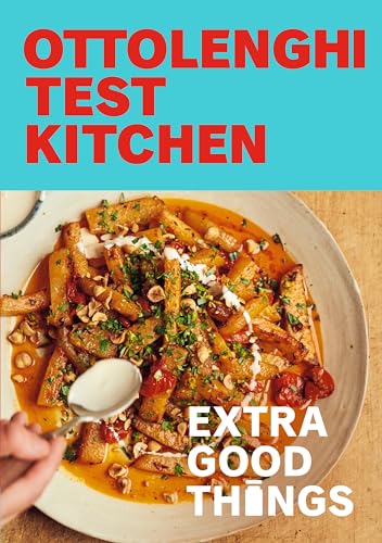 9780593234389: Ottolenghi Test Kitchen: Extra Good Things: Bold, vegetable-forward recipes plus homemade sauces, condiments, and more to build a flavor-packed pantry: A Cookbook