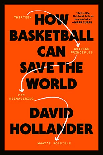 Stock image for How Basketball Can Save the World: 13 Guiding Principles for Reimagining What's Possible for sale by Housing Works Online Bookstore