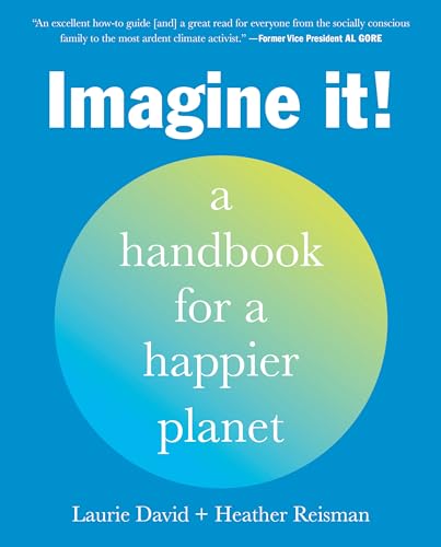 Stock image for Imagine It!: A Handbook for a Happier Planet for sale by SecondSale