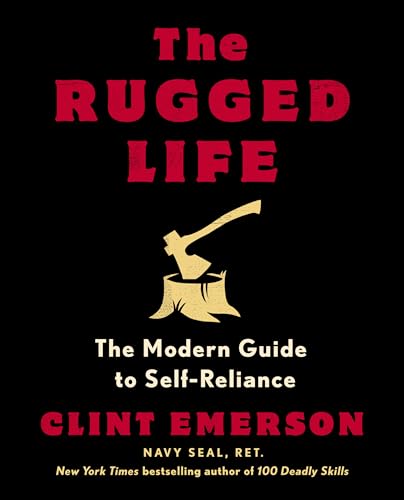 Stock image for The Rugged Life: The Modern Guide to Self-Reliance for sale by Lifeways Books and Gifts