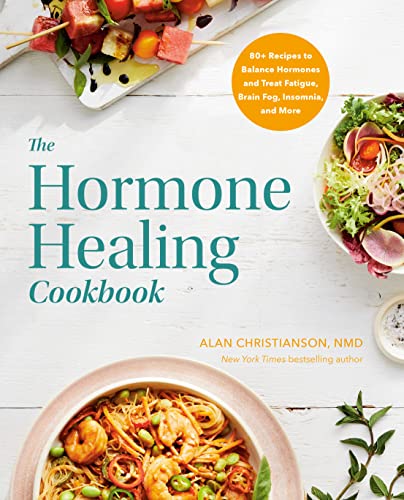 9780593235812: The Hormone Healing Cookbook: 80+ Recipes to Balance Hormones and Treat Fatigue, Brain Fog, Insomnia, and More