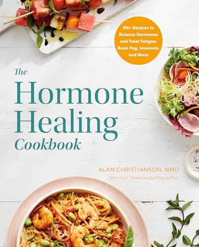 Stock image for The Hormone Healing Cookbook: 80+ Recipes to Balance Hormones and Treat Fatigue, Brain Fog, Insomnia, and More for sale by Half Price Books Inc.