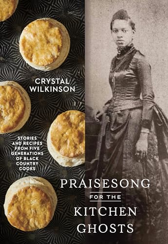 Stock image for Praisesong for the Kitchen Ghosts: Stories and Recipes from Five Generations of Black Country Cooks for sale by HPB-Diamond