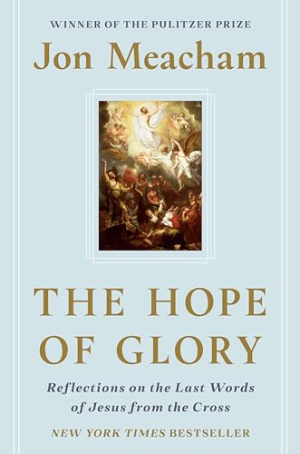 Stock image for The Hope of Glory : Reflections on the Last Words of Jesus from the Cross for sale by Better World Books: West