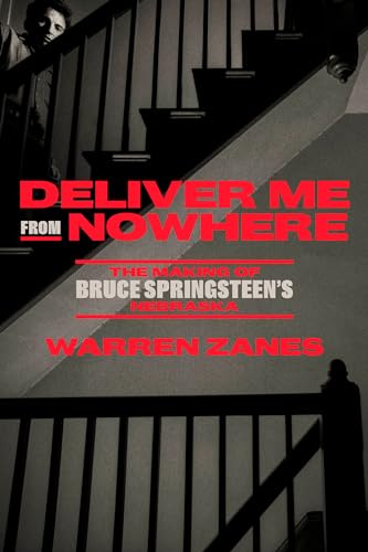 Imagen de archivo de Deliver Me from Nowhere: The Making of Bruce Springsteen's Nebraska a la venta por BooksRun